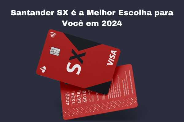 Descubra se o Santander SX é a Melhor Escolha para Você em 2024